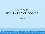 五年级下册英语课件－UNIT ONE  WHAT ARE YOU DOING？  Lesson 1   北京课改版