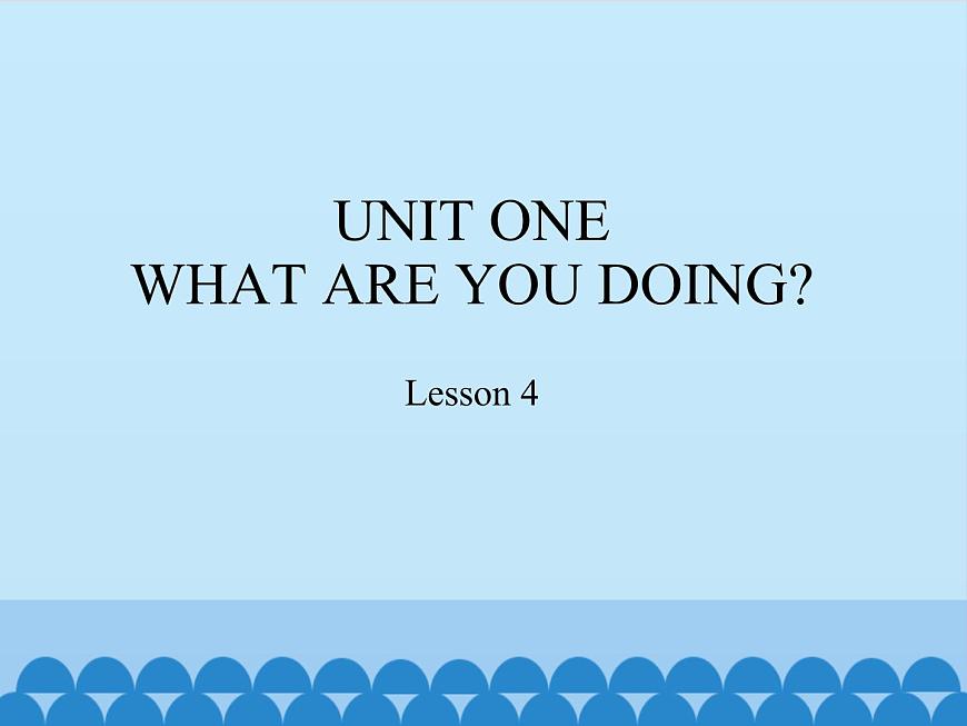 五年級下冊英語課件－UNIT ONE  WHAT ARE YOU DOING？  Lesson 4   北京課改版第1頁