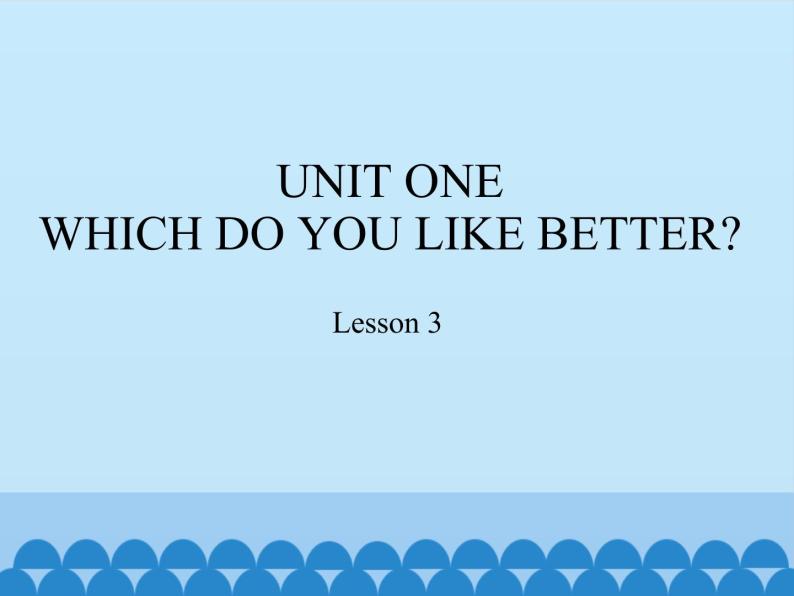 五年级上册英语课件－UNIT ONE  WHICH DO YOU LIKE BETTER？ Lesson 3  北京课改版01