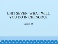 五年级上册英语课件－UNIT SEVEN  WHAT WILL YOU DO IN CHENGDU？   Lesson 24  北京课改版.