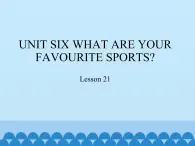 五年级上册英语课件－UNIT SIX WHAT ARE YOUR FAVOURITE SPORTS？   Lesson 21  北京课改版.