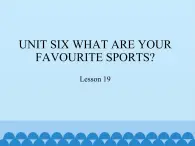 五年级上册英语课件－UNIT SIX WHAT ARE YOUR FAVOURITE SPORTS？   Lesson 19  北京课改版.