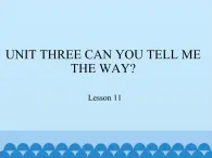 四年级下册英语课件－UNIT THREE  CAN YOU TELL ME THE WAY？   Lesson 11   北京课改版