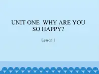 四年级上册英语课件－UNIT ONE  WHY ARE YOU SO HAPPY？ Lesson 1   北京课改版