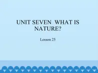 四年级上册英语课件－UNIT SEVEN  WHAT IS NATURE？ Lesson 25   北京课改版