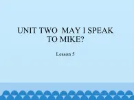 四年级上册英语课件－UNIT TWO MAY I SPEAK TO MIKE？ Lesson 5   北京课改版