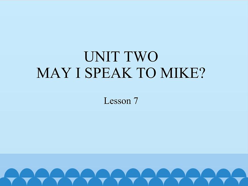 四年級上冊英語課件－UNIT TWO MAY I SPEAK TO MIKE？ Lesson 7   北京課改版第1頁