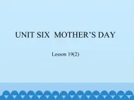 三年级下册英语课件－UNIT SIX  MOTHER’S DAY   Lesson 19   北京课改版