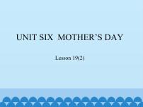 三年级下册Unit 6 Mother’s DayLesson 19授课免费ppt课件