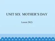 三年级下册英语课件－UNIT SIX  MOTHER’S DAY   Lesson 20   北京课改版