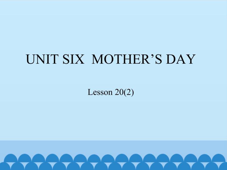 三年级下册英语课件－UNIT SIX  MOTHER’S DAY   Lesson 20   北京课改版01