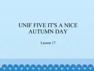 三年级上册英语课件－UNIF FIVE IT'S A NICE AUTUMN DAY   Lesson 17   北京课改版