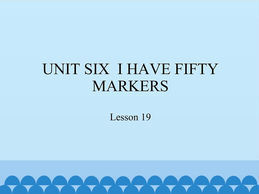 三年級(jí)上冊(cè)英語課件－UNIT SIX  I HAVE FIFTY MARKERS  Lesson 19   北京課改版第1頁