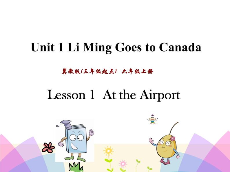 Unit 1 Li Ming Goes to Canada Lesson1 课件01