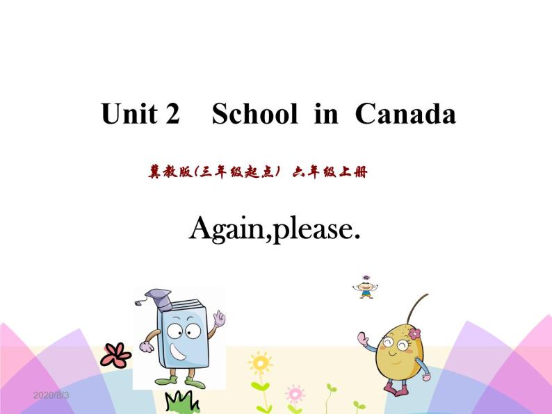 Unit 2 School in Canada Again, please 课件01