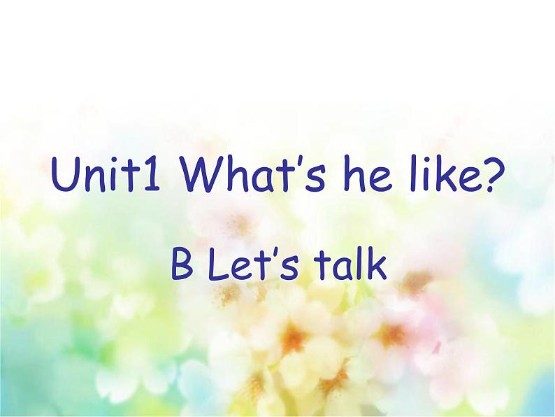 Unit1 What's he like B Let's talk(1) 课件01