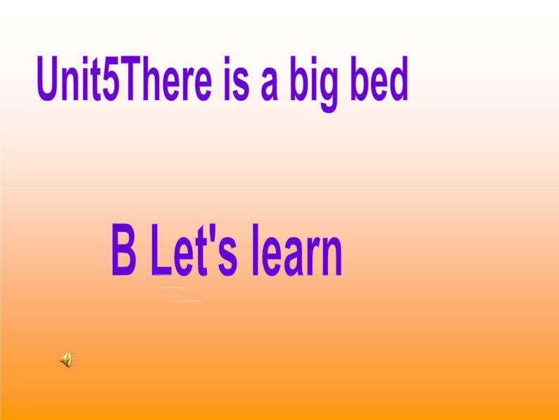 Unit5 There is a big bed B 课件01