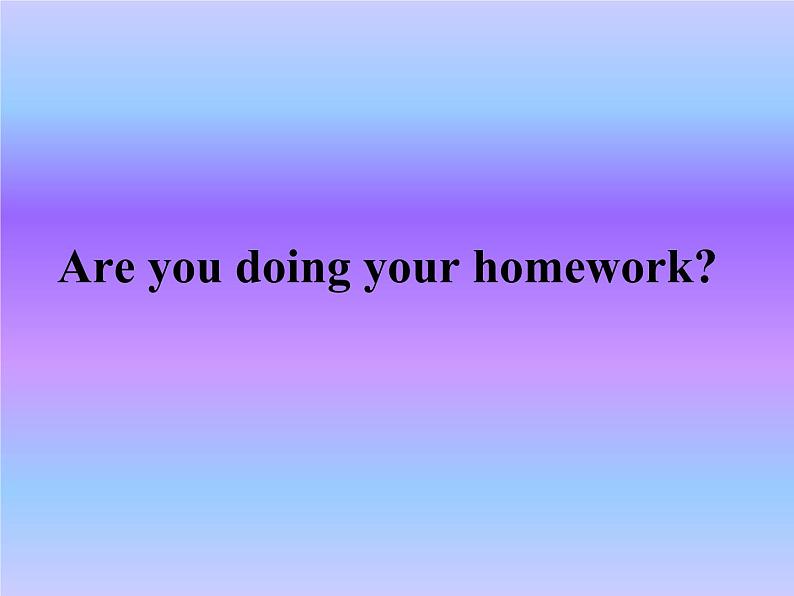 二年级下册英语课件- Module 3 Unit 2 Are you doing your homework? 外研社(一起)第1页