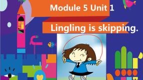 外研版 (一年级起点)二年级下册Module 5Unit 1 Lingling is skipping.教课ppt课件