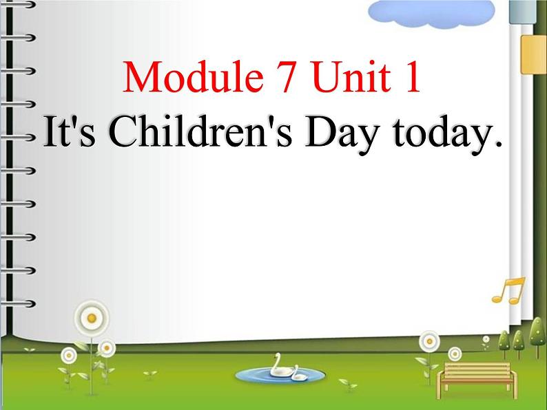 二年级下册英语课件- Module 7 Unit 1 It’s Children’s Day today. 外研社(一起)01