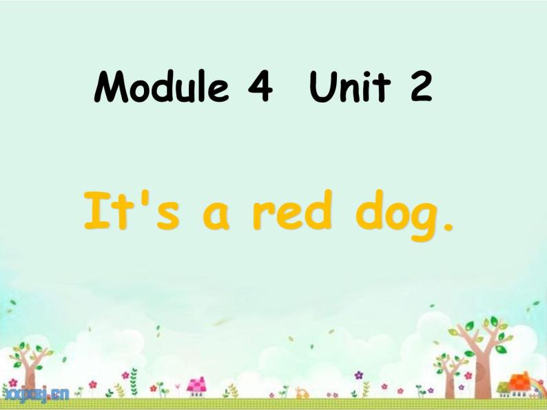 一年级上册英语课件- Module 4 Unit 2 It's a red dog.  外研社（一起）01