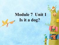 英语一年级上册Unit 1 Is it a dog?教课ppt课件