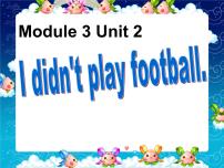 小学英语外研版 (一年级起点)四年级上册Unit 2 I didn’t play football.评课ppt课件