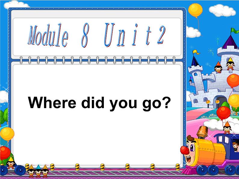 四年级上册英语课件- Module8 Unit2 Where did you go?外研社(一起)01