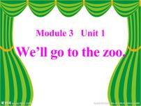小学英语外研版 (一年级起点)三年级下册Unit 1 We'll go to the zoo.图片ppt课件