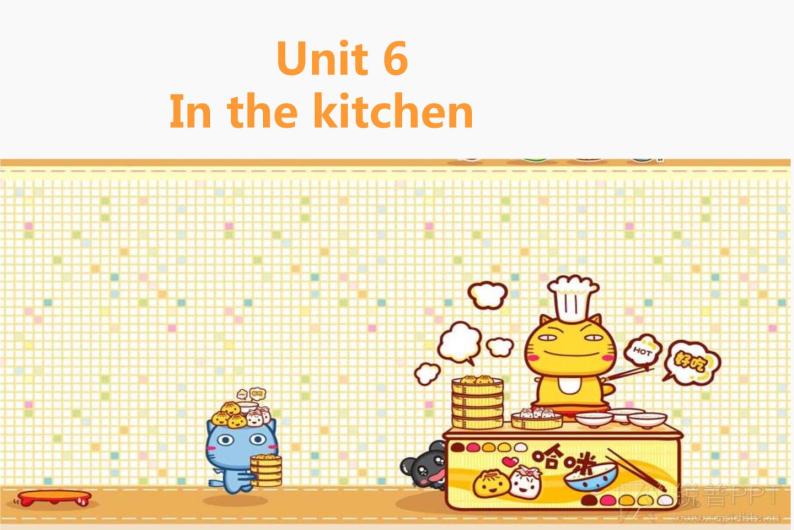 unit 6 In the kitchen PPT课件01