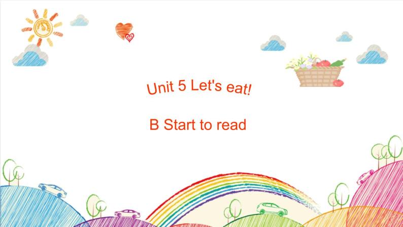 Unit 5 Let's eat! B Start to read 课件（含视频素材）01