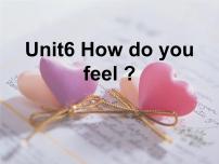 英语人教版 (PEP)Unit 6 How do you feel?综合与测试图文ppt课件