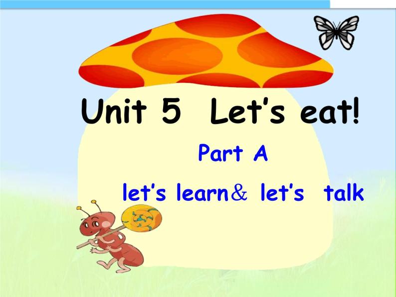 Unit 5 Let's eat Part A 课件01