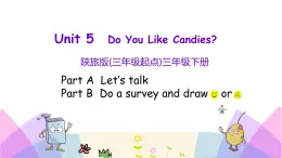 Unit 5 Do you like candies 第二课时 课件+素材