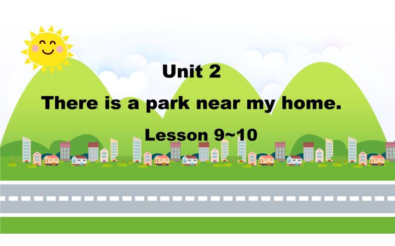 六年级下册英语课件-Unit 2 There is a park near my home  Lesson 9~10 人教精通版01