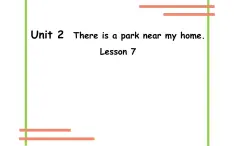 六年级下册英语课件-Unit 2 There is a park near my home  Lesson 7 人教精通版