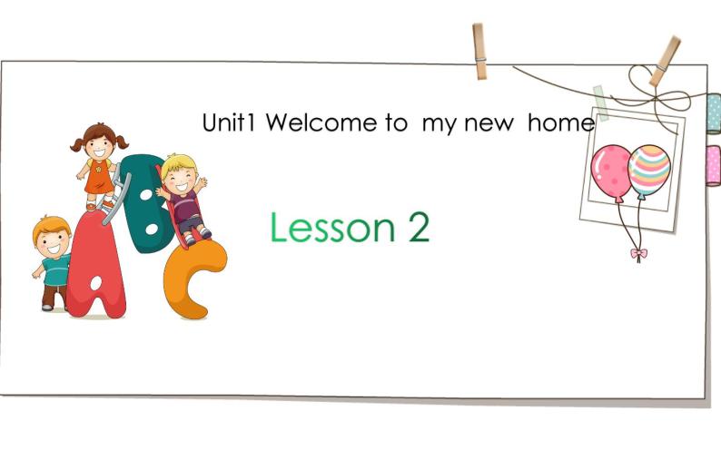 Unit1  Welcome to my new home !  Lesson 2课件01