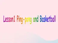 【精品】冀教版 六年级英语下册Unit1SportsLesson1Ping_pongandbasketball课件2