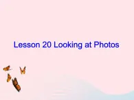 【精品】冀教版 六年级英语下册Unit4LiMingComesHomeLesson20LookingatPhotos课件2