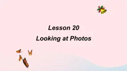 【精品】冀教版 六年级英语下册Unit4LiMingComesHomeLesson20LookingatPhotos课件1