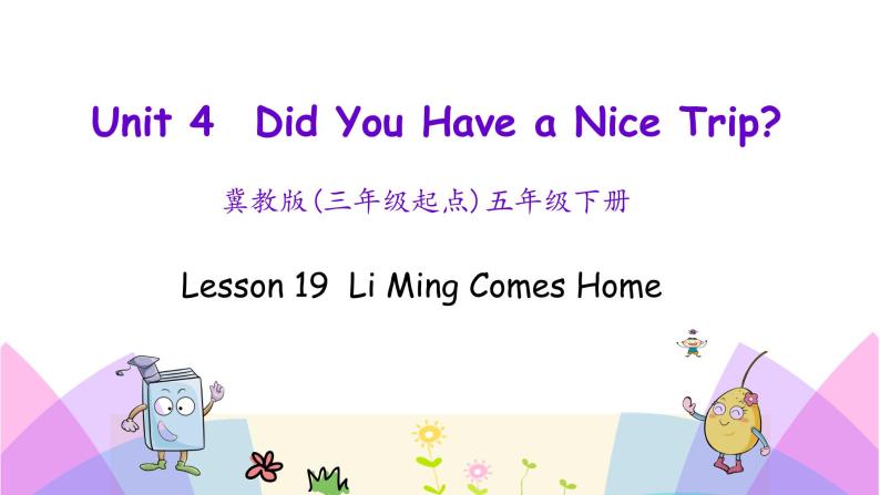 Unit 4 Lesson 19 Li Ming Comes Home 课件+素材01