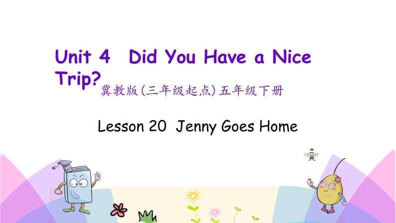 Unit 4 Lesson 20 Jenny Goes Home 课件+素材01