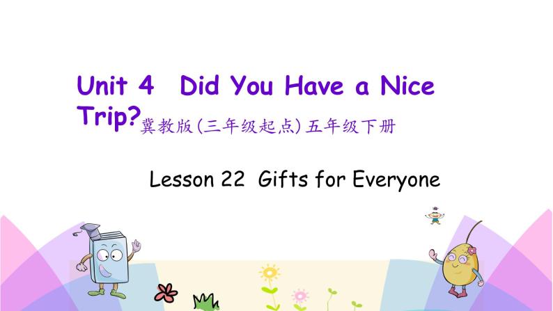 Unit 4 Lesson 22 Gifts for Everyone 课件+素材01