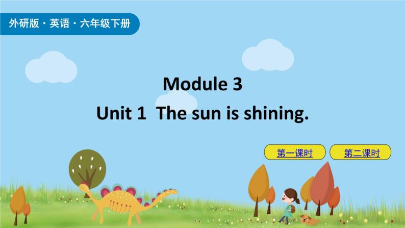 Module 3 Unit1 The sun is shining 课件+素材01