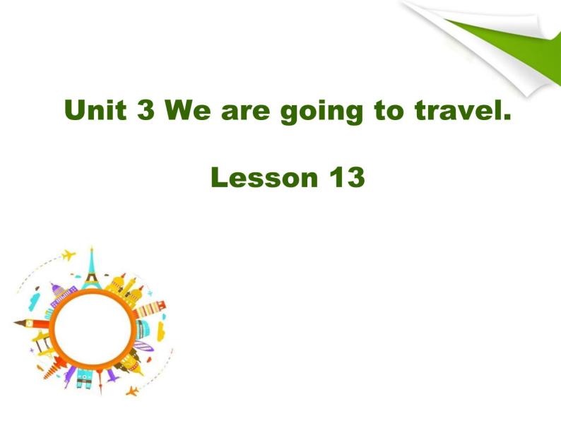 六年级下册英语课件－Unit3 We are going to travel.(Lesson13)｜人教精通版01