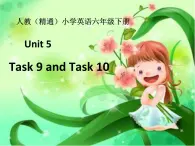 六年级下册英语课件－Unit5 General Revision2 Task9-10｜人教精通版