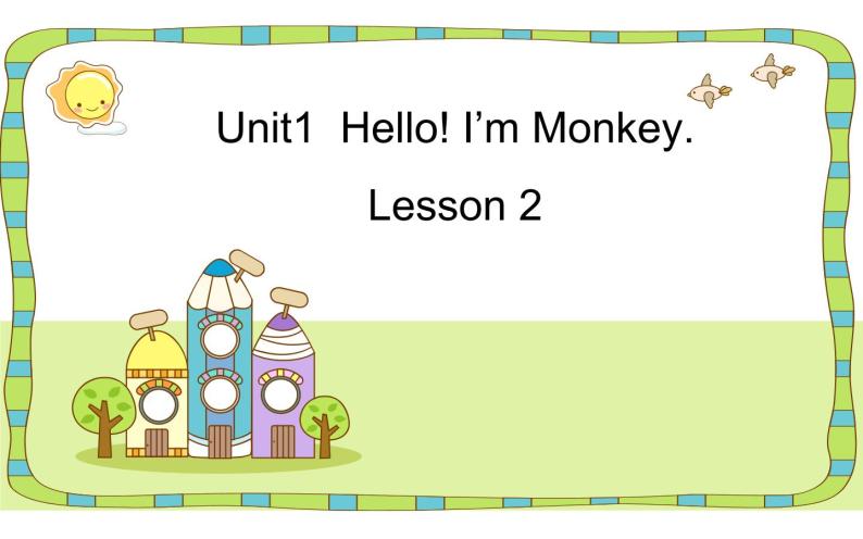 三年级上册英语课件-Unit 1 Hello! I’m Monkey. Lesson 2 人教精通版01