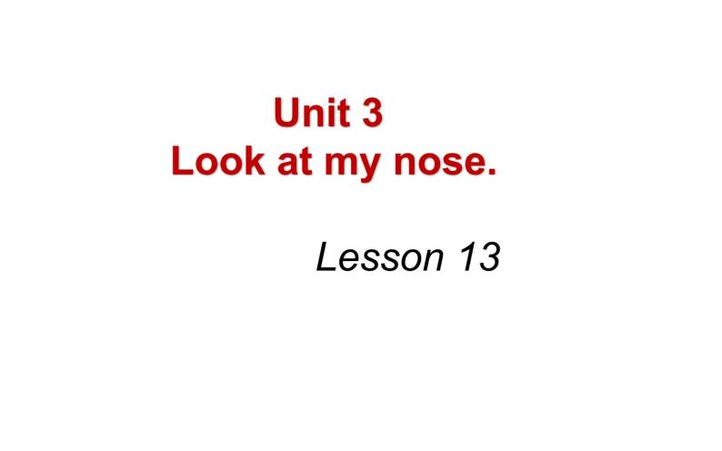 三年级上册英语课件-Unit3  Look at my nose. Lesson 13    人教精通版01