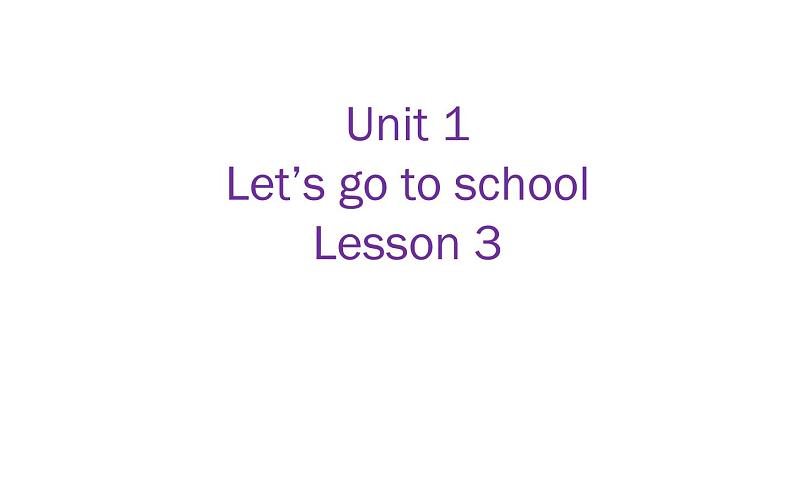 三年级下册英语课件-Unit 1 Let's go to school. Lesson 3人教精通版01