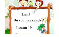 英语三年级下册Unit 4  Do you like candy?Lesson 19教学演示课件ppt